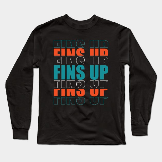 Miami Dolphins, FINS UP Long Sleeve T-Shirt by vectrus